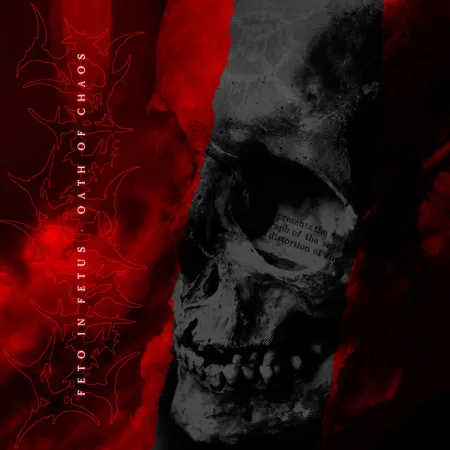 Feto in Fetus- Oath of Chaos